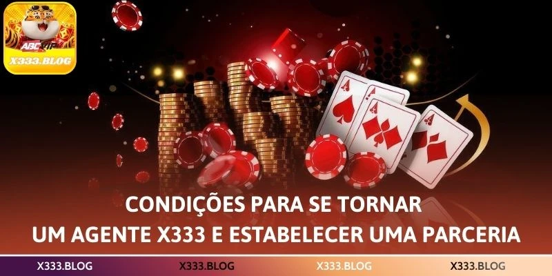 Condições para se tornar um agente X333 e estabelecer uma parceria