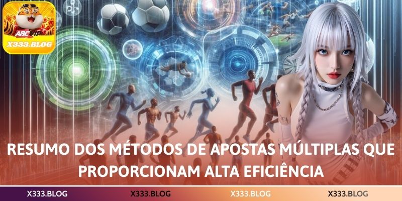 Resumo dos métodos de apostas múltiplas que proporcionam alta eficiência